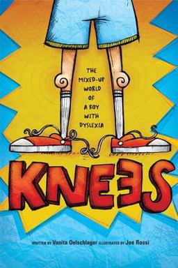 Knees The Mixed up World of a Boy with Dyslexia  9780982636695 Front Cover