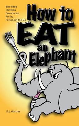 How to Eat an Elephant How to Eat an Elephant