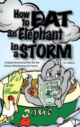How to Eat an Elephant in a Storm How to Eat an Elephant in a Storm
