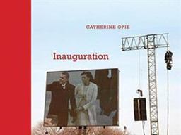 Catherine Opie: Inauguration