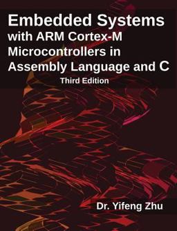 Embedded Systems with ARM (register Mark) Cortex-M Microcontrollers in Assembly Language and C  9780982692660 Front Cover