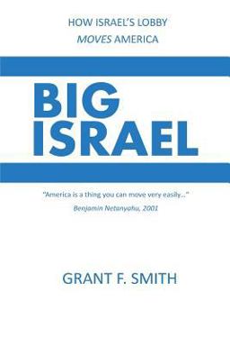 Big Israel How Israel's Lobby Moves America  9780982775714 Front Cover
