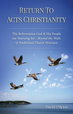 Return to Acts Christianity Return to Acts Christianity