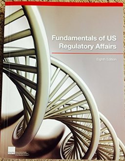 Fundamentals of US Regulatory Affairs, Eighth Edition  9780982932063 Front Cover