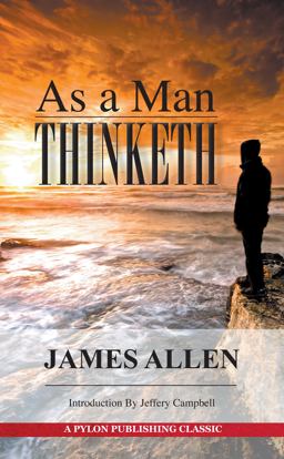 As a Man Thinketh A Guide to Unlocking the Power of Your Mind  9780982967669 Front Cover