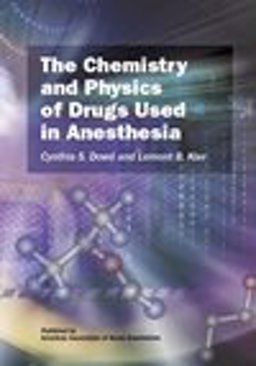 Chemistry and Physics of Drugs Used in Anesthesia  9780982991220 Front Cover