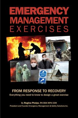Emergency Management Exercises From RESPONSE to RECOVERY: Everything you need to know to design a great Exercise  9780983114307 Front Cover