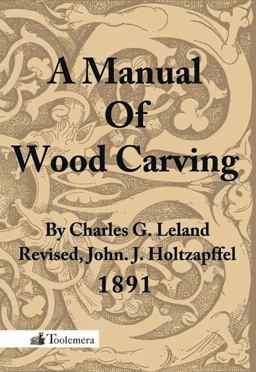 A Manual of Wood Carving A Manual of Wood Carving