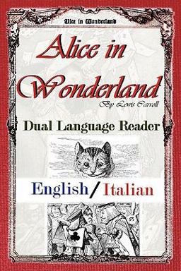 Alice in Wonderland - Dual Language Reader (English/Italian)