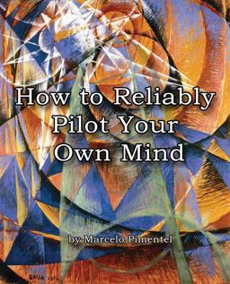 How to Reliably Pilot Your Own Mind  9780983188452 Front Cover
