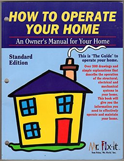 How to Operate Your Home - Standard Edition An Owner's Manual for Your Home  9780983201830 Front Cover