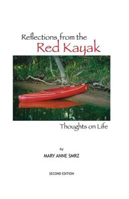 Reflections from the Red Kayak Thoughts on Life 2nd 9780983242642 Front Cover