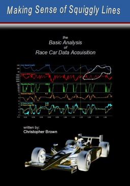 Making Sense of Squiggly Lines The Basic Analysis of Race Car Data Acquisition  9780983259312 Front Cover