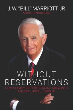 Without Reservations How a Family Root Beer Stand Grew into a Global Hotel Company  9780983303343 Front Cover