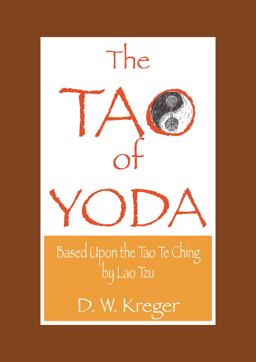 Tao of Yoda Based upon the Tao Te Ching, by Lao Tzu  9780983309925 Front Cover