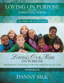Loving Our Kids on Purpose Workbook