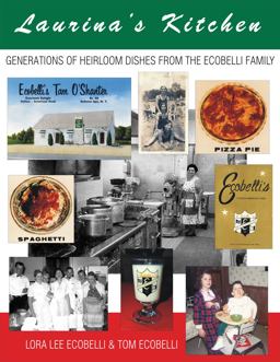 Laurina's Kitchen Generations of Heirloom Dishes from the Ecobelli Family  9780983389798 Front Cover