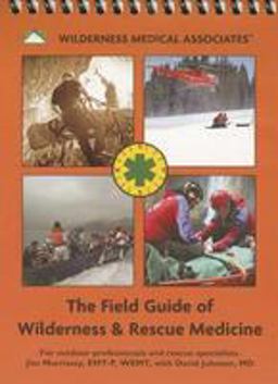 The Field Guide of Wilderness and Rescue Medicine