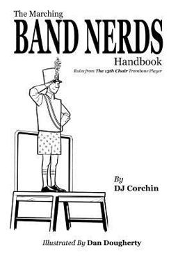 The Marching Band Nerds Handbook