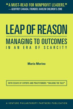 Leap of Reason : Managing to Outcomes in an Era of Scarcity  9780983492009 Front Cover