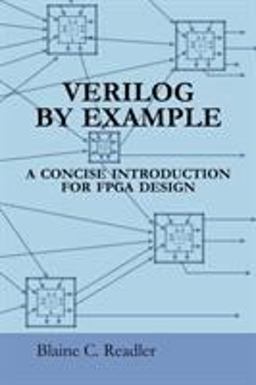 Verilog by Example A Concise Introduction for FPGA Design  9780983497301 Front Cover