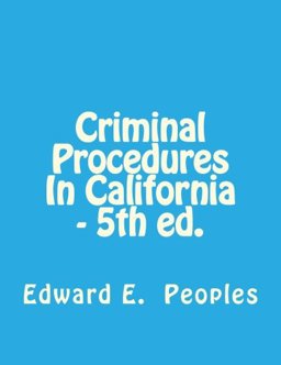 Criminal Procedures in California - 5th Ed  9780983504948 Front Cover