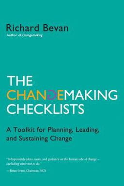 Changemaking Checklists Planning, Leading, and Sustaining Change  9780983558835 Front Cover
