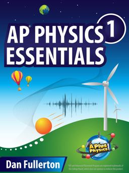 AP Physics 1 Essentials An APlusPhysics Guide  9780983563365 Front Cover