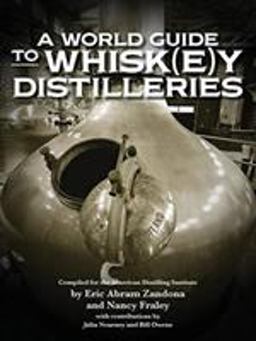 A World Guide to Whisk y Distilleries