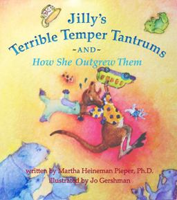 Jilly's Terrible Temper Tantrums Jilly's Terrible Temper Tantrums