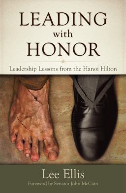 Leading with Honor Leadership Lessons from the Hanoi Hilton  9780983879329 Front Cover