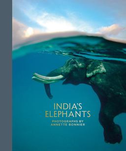 India's Elephants  9780983937883 Front Cover
