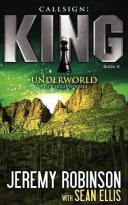 Callsign King - Book 2 - Underworld (A Jack Sigler - Chess Team Novella)
