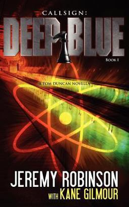 Callsign Deep Blue - Book 1 (A Tom Duncan - Chess Team Novella)