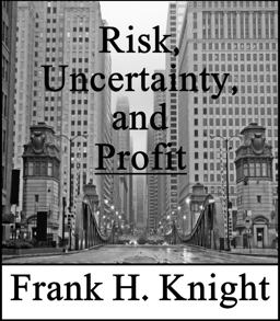 Risk, Uncertainty, and Profit