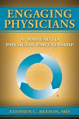 Engaging Physicians  9780984079407 Front Cover