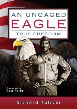 Uncaged Eagle True Freedom  9780984099108 Front Cover