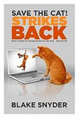 Save the Cat!ï¿½ Strikes Back More Trouble for Screenwriters to Get into ... and Out Of  9780984157600 Front Cover