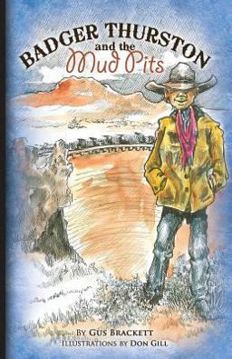 Badger Thurston and the Mud Pits 1st 9780984187638 Front Cover