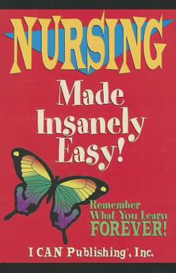 Nursing Made Insanely Easy! 6th 9780984204021 Front Cover