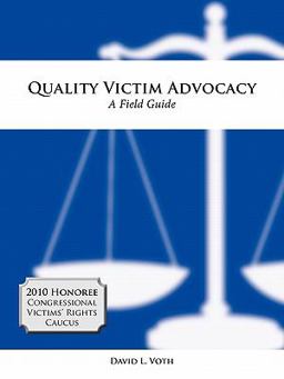 Quality Victim Advocacy A Field Guide  9780984212217 Front Cover