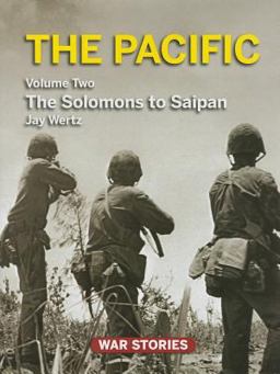 The Pacific: To Solomons to Saipan  9780984212729 Front Cover
