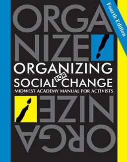 Organizing for Social Change: Midwest Academy Manual for Activists  9780984275212 Front Cover
