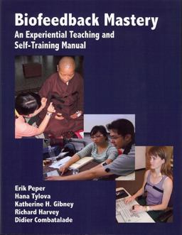 Biofeedback Mastery An Experiential Teaching and Self-Training Manual  9780984297900 Front Cover
