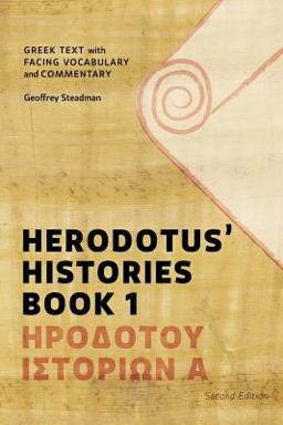 Herodotus' Histories Book 1 Greek Text with Facing Vocabulary and Commentary 2nd 9780984306589 Front Cover