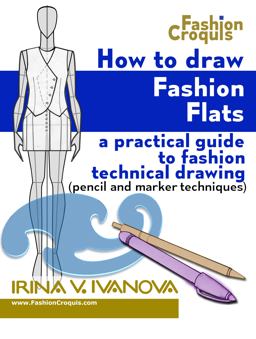 How to Draw Fashion Flats Pencil and Marker Techniques: a Practical Guide to Fashion Technical Drawing  9780984356027 Front Cover