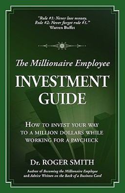 The Millionaire Employee Investment Guide