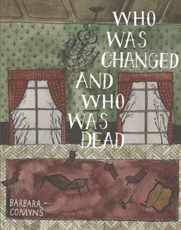 Who Was Changed and Who Was Dead  9780984469314 Front Cover