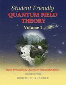 Student Friendly Quantum Field Theory Basic Principles and Quantum Electrodynamics 2nd 9780984513956 Front Cover