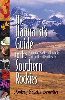 Naturalist's Guide to the Southern R Colorado, Southern Wyoming, and Northern New Mexico  9780984525713 Front Cover